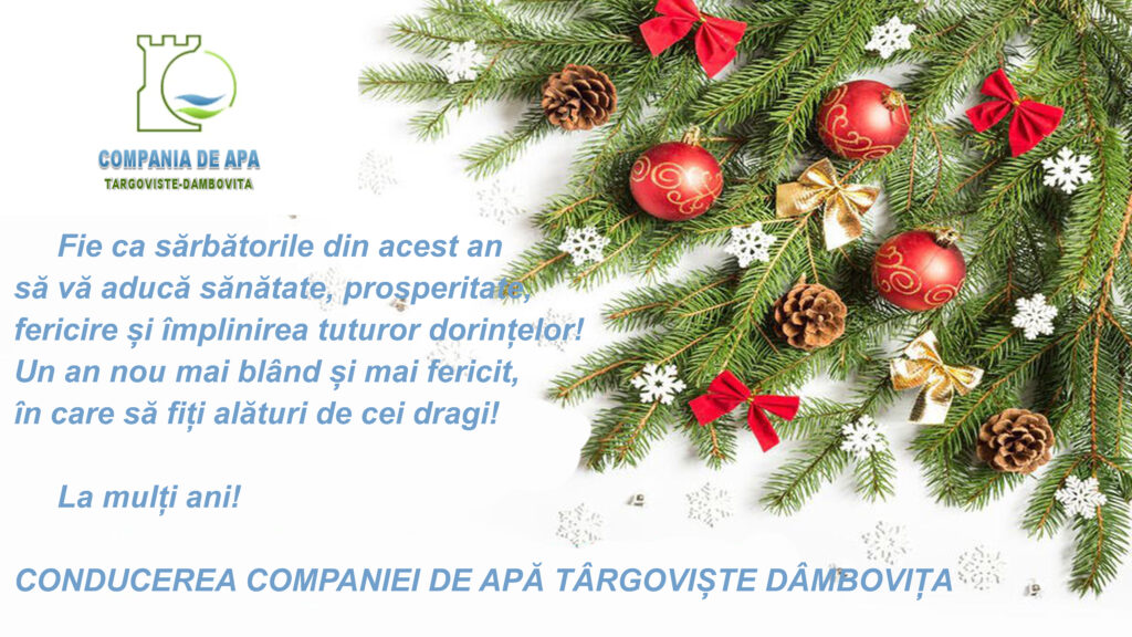 Mesajul conducerii Companiei de Apă Târgoviște-Dâmbovița, cu ocazia sărbătorilor de iarnă