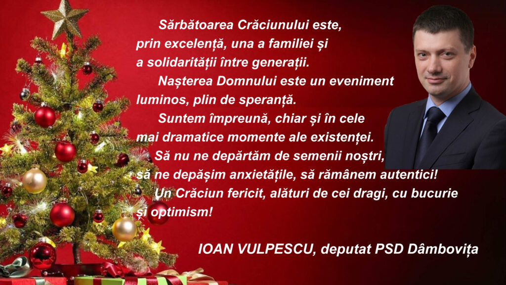 Mesajul deputatului PSD, Ioan Vulpescu, cu ocazia sărbătorilor de iarnă