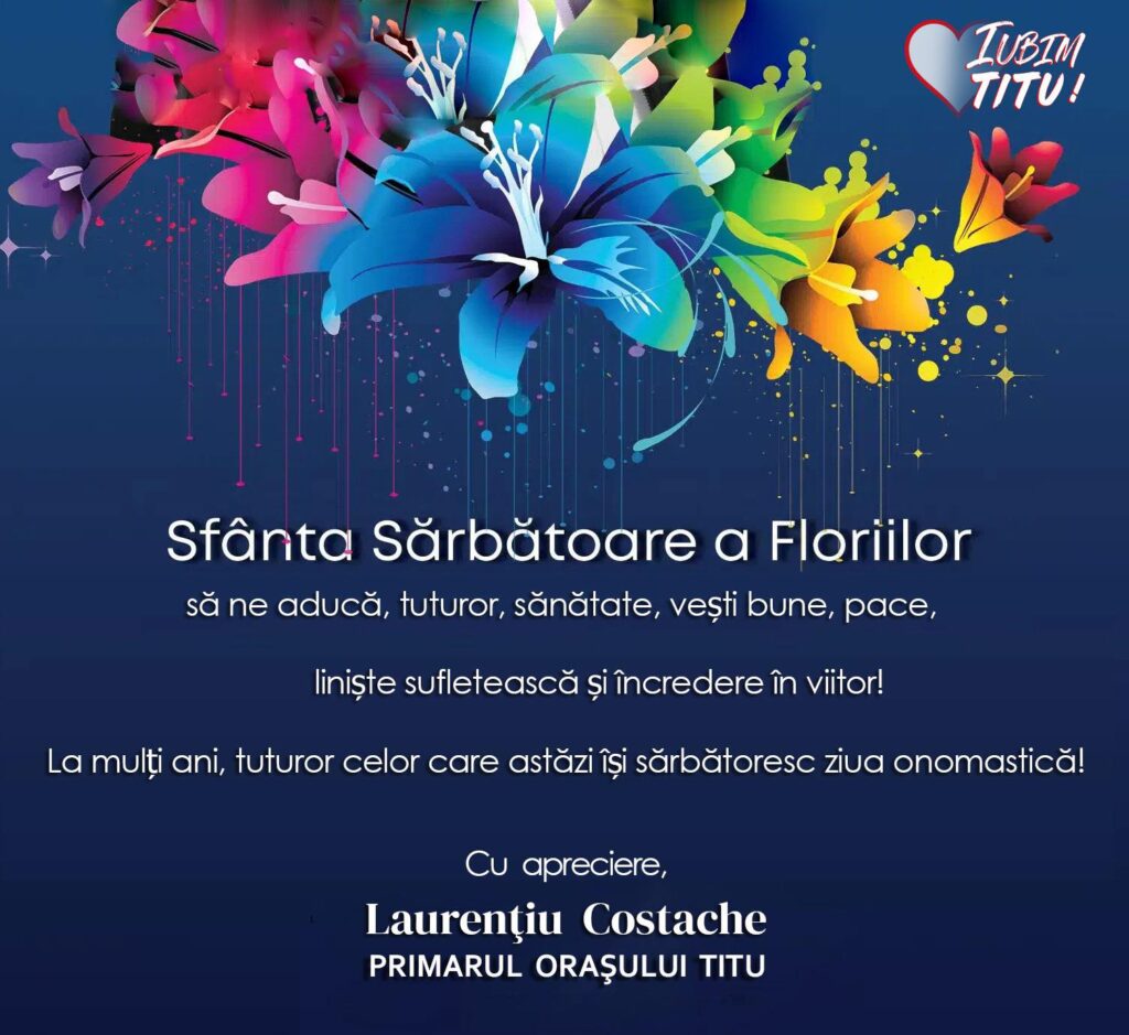 Mesajul primarului orașului Titu cu ocazia Sfintei Sărbători a Floriilor