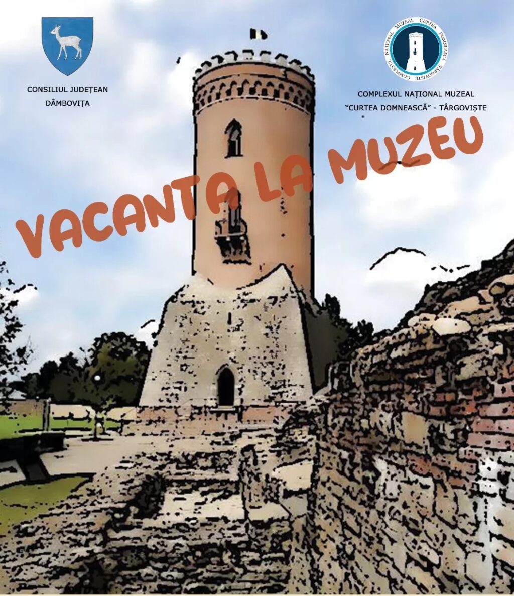 „Vacanţa la muzeu” 2025 – ateliere educative și atractive, organizate la Complexul Național Muzeal CURTEA DOMNEASCĂ