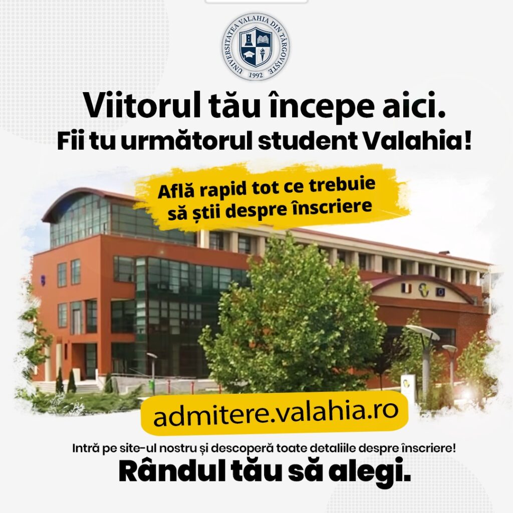 ADMITERE – SEPTEMBRIE 2025, LA UNIVERSITATEA „VALAHIA” DIN TÂRGOVIȘTE